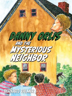 cover image of Danny Orlis and the Mysterious Neighbor